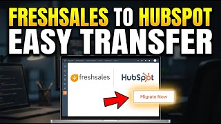 How to transfer customer data from Freshsales to HubSpot - Easy Tutorial