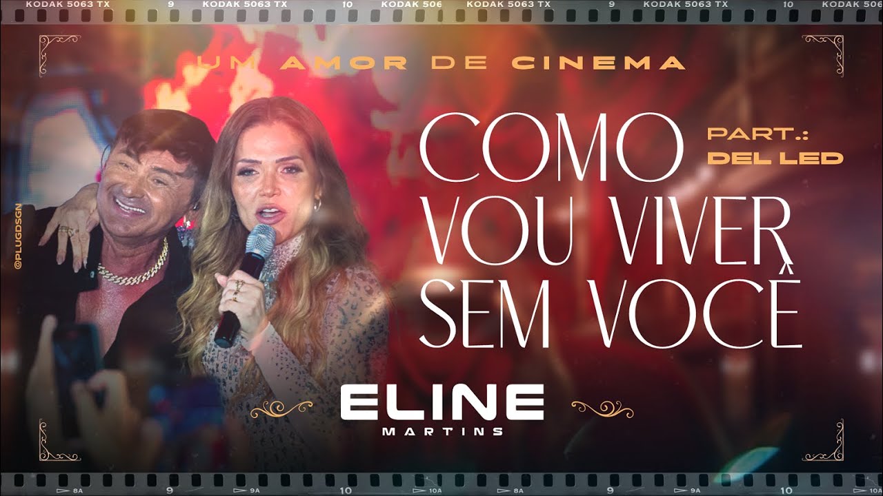 Como Vou Viver Sem Você - Eline Martins, Del Led - DVD #UmAmorDeCinema [2024]