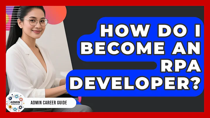 How Do I Become An RPA Developer? - Admin Career Guide
