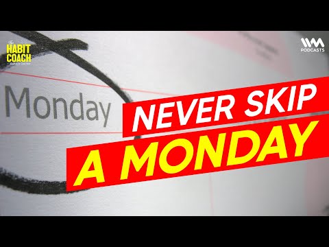 Never Skip a Monday | #thehabitcoach #mondaymotivation #habitbuilding