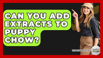 Can You Add Extracts To Puppy Chow? - The Midwest Guru