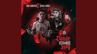Donde Estamos Hoy - Dan Sanchez