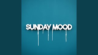 SUNDAY MOOD