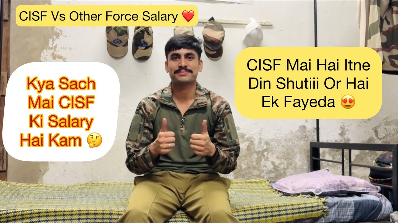 CISF Vs Other Force Salary ❤️ || Kya Sach Mai Hai Cisf Ki Salary Km 🤔 Kitne Din Shuti ??