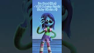 Im Good Blue - V.05 Dubstep Remix Ruby Gillman Ai Previews