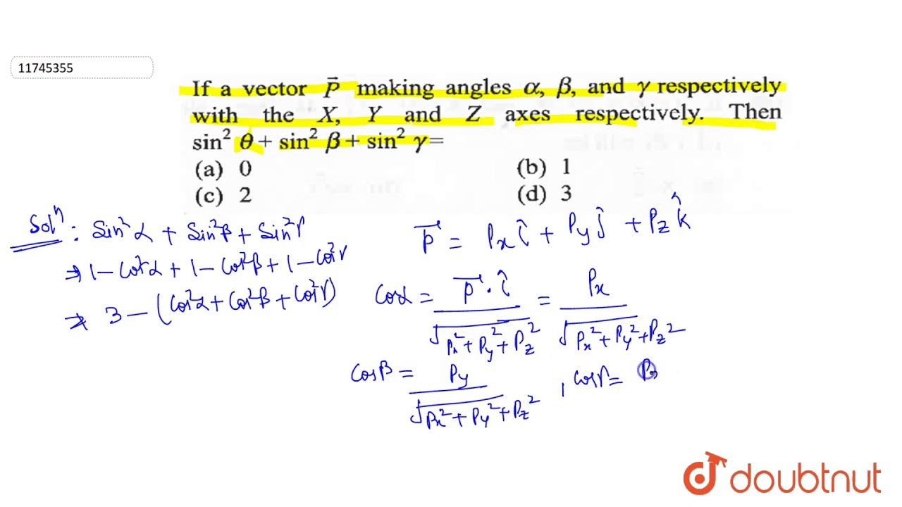 If A Vector Vec P Making Angles Alpha Beta Gamma Respectively With The X Y Youtube