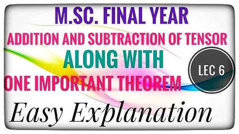 addition and subtraction of tensors | Lec 6