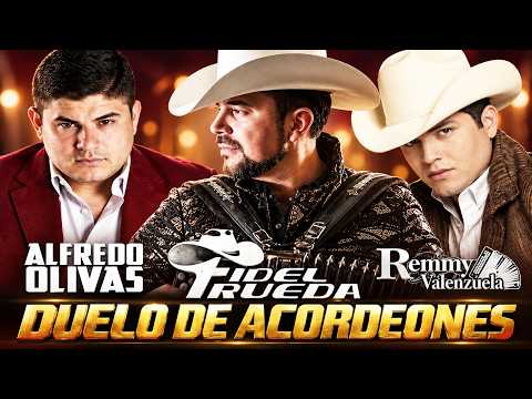Fidel Rueda, Alfredo Olivas, Remmy Valenzuela - Duelo de Acordeones con Las Rolas Más Chingonas