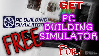 How To Get PC Building Simulator Original  For FREE [ Quick Get It ]