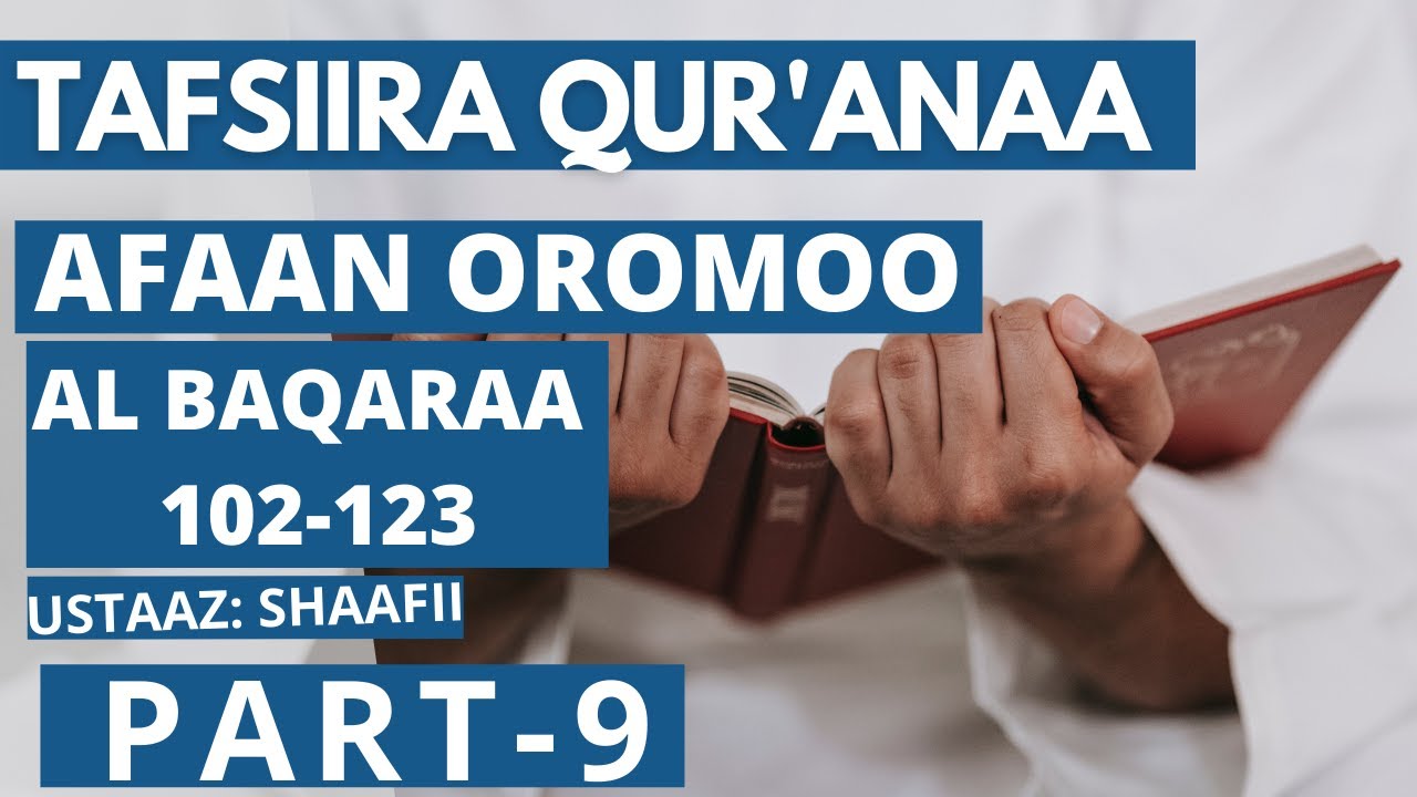 Tafsiira Qur'aana afaan Oromoo _ Al Baqaraa 102-123 ustaaz shaafii
