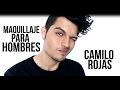 Maquillaje para hombres - Camilo Rojas