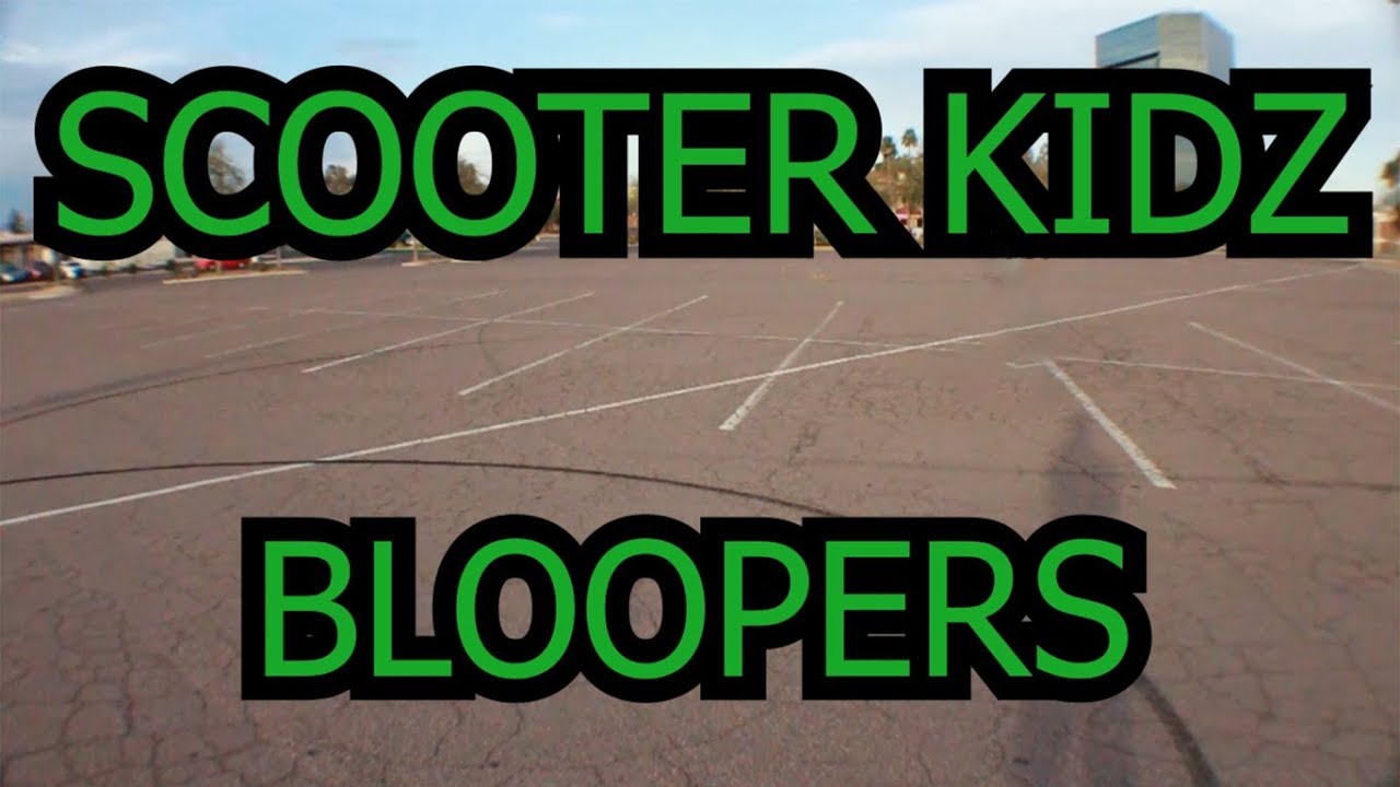 Scooter Kidz Blooperz YouTube