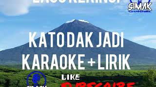 kato dak jadi lagu kerinci karaoke   lirik