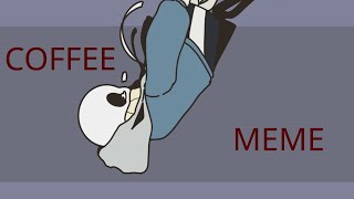 Coffee meme || Inktale [ Undertale AU ]