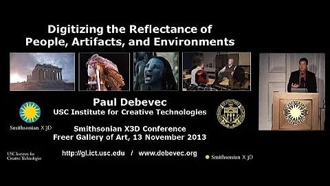 Paul Debevec keynote talk at Smithsonian X 3D conference, November 13, 2013