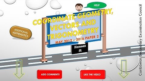 Add Maths CSEC Coordinate Geometry, Vectors and Trigonometry ~ PPQs May 2012 to 2016