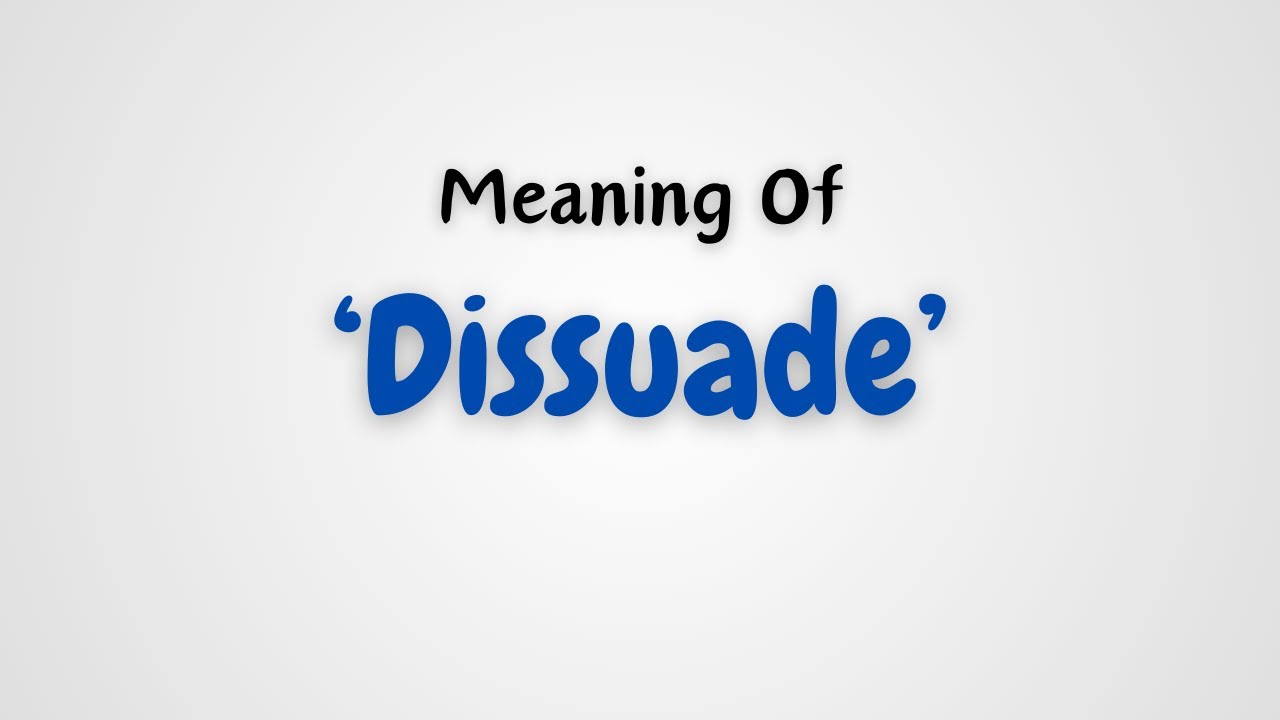 How to pronounce DISSUADE in American English