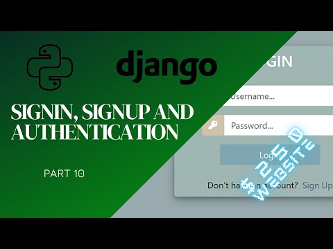 Login, Logout, Signup and Authentication | Easy To Follow Django Tutorial | Part 10