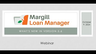 Margill Loan Manager - What's New in MLM 5.6
