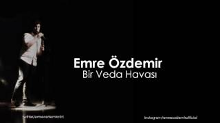 Emre Özdemir - Bir Veda Havası