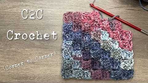 How to Crochet C2C (Corner to Corner) Square & Rectangle Plus 2 Ways to Decrease