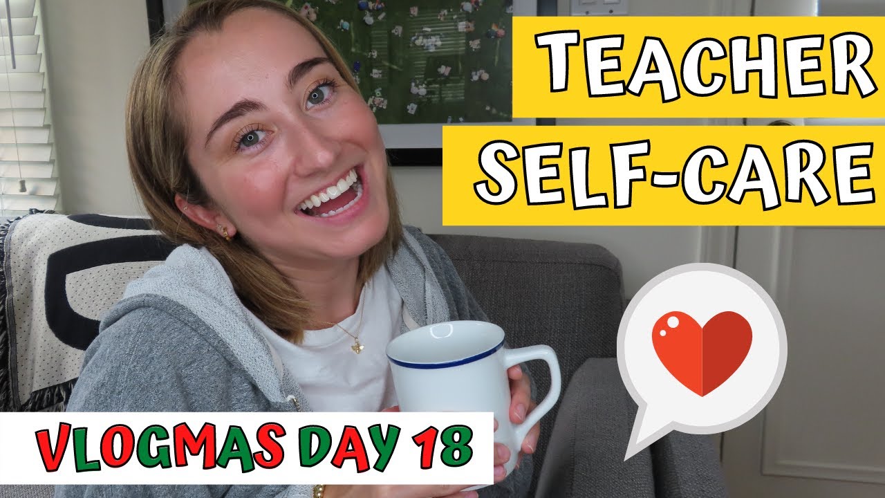 5 SELF-CARE TIPS for TEACHERS During the Holidays & Breaks | VLOGMAS DAY 18