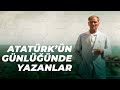 Atatürk'ün Özel Not Defterleri ve Hatıraları