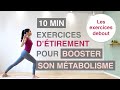 10min exercices dtirementbooster son mtabolismestretching exercisesboost your metabolism