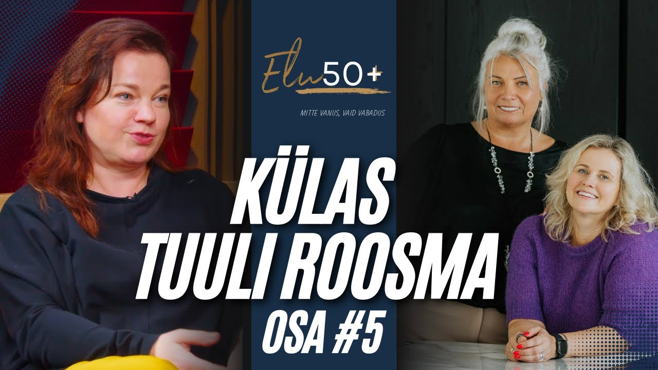 Elu50+ osa 5 - Külas Tuuli Roosma
