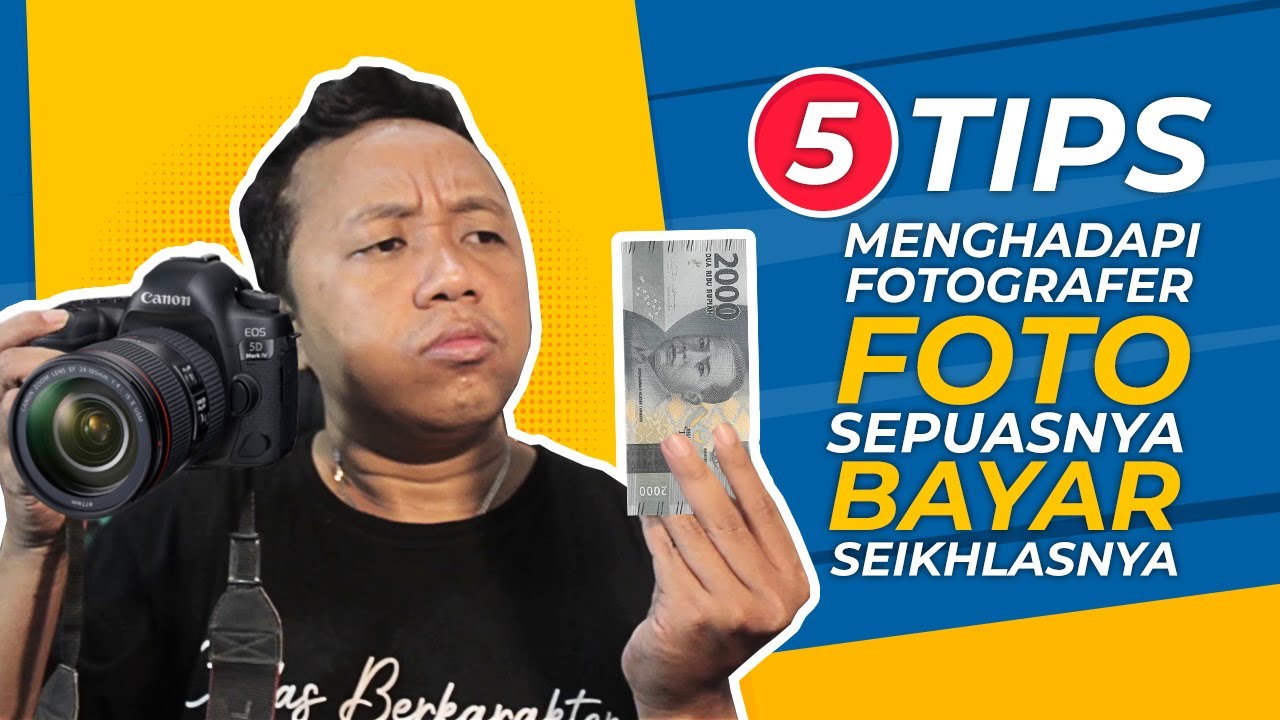 5 TIPS MENGHADAPI FOTOGRAFER FOTO SEPUASNYA BAYAR SEIKHLASNYA YouTube