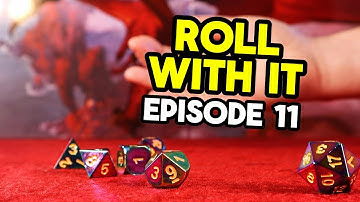Roll With It: Episode 11 (A DnD Character Creation Series)