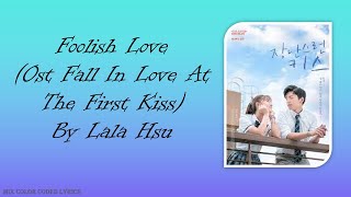 Foolish Love Lyrics (Ost Fall In Love At The First Kiss) By Lala Hsu