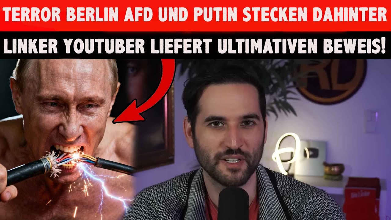 Terror Berlin AfD und Putin stecken dahinter der ULTIMATIVE Beweis vom linken YouTuber der DARA
