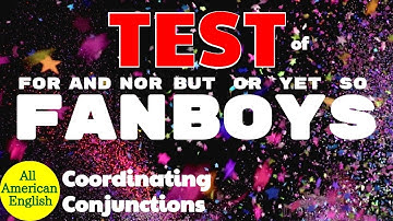 TEST | Coordinating Conjunctions | FUNBOYS | Essential English GRAMMAR | All American English