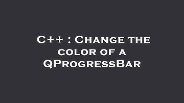C++ : Change the color of a QProgressBar