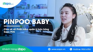 Chia sẻ của chủ siêu thị Pinpoo Baby khi sử dụng phần mềm quản lý bán hàng Sapo POS screenshot 2