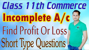 Short Que. Ch 4. Accounts From Incomplete Records Class 11 Commerce In Hindi