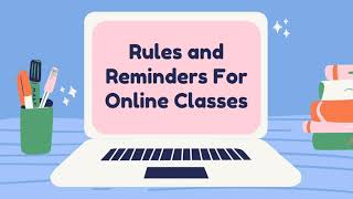 Rules and Reminders for Online Classes// Online class