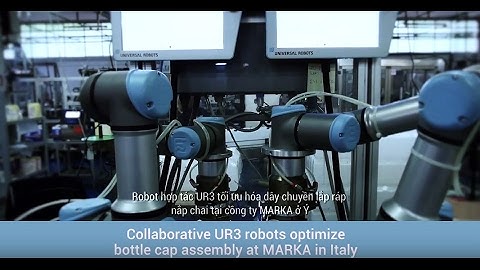 UR3 tối ưu hóa dây chuyền lắp ráp nắp chai - Công ty Marka, Ý