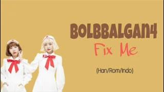 Bolbbalgan4 (볼빨간사춘기) - Fix Me (고쳐주세요) Lyrics Indo Sub (Han/Rom/Indo)