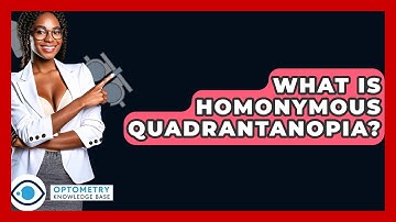 What Is Homonymous Quadrantanopia? - Optometry Knowledge Base