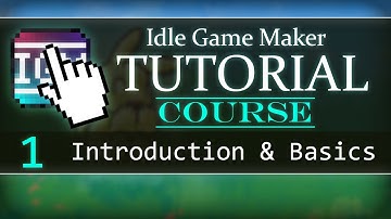 Introduction & Basics | Idle Game Maker COURSE #1
