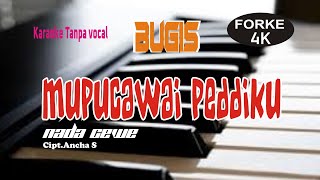 MUPUCAWA PEDDIKU KARAOKE TANPA VOCAL NADA CEWE FORKE 4K