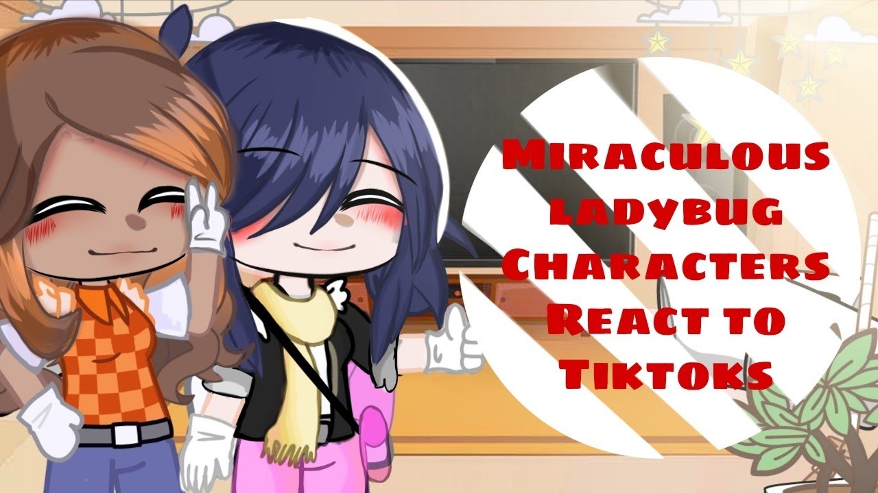 ||Miraculous Characters react to tiktoks||Not Original||re-re-upload||