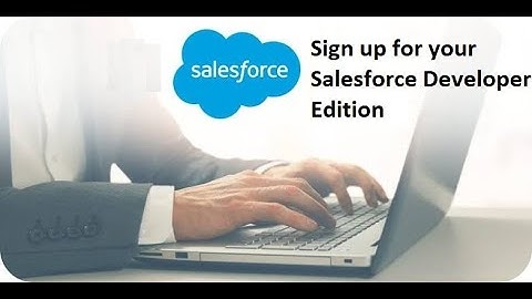 Sign up for your Salesforce Developer Edition | how to start the Salesfroce
