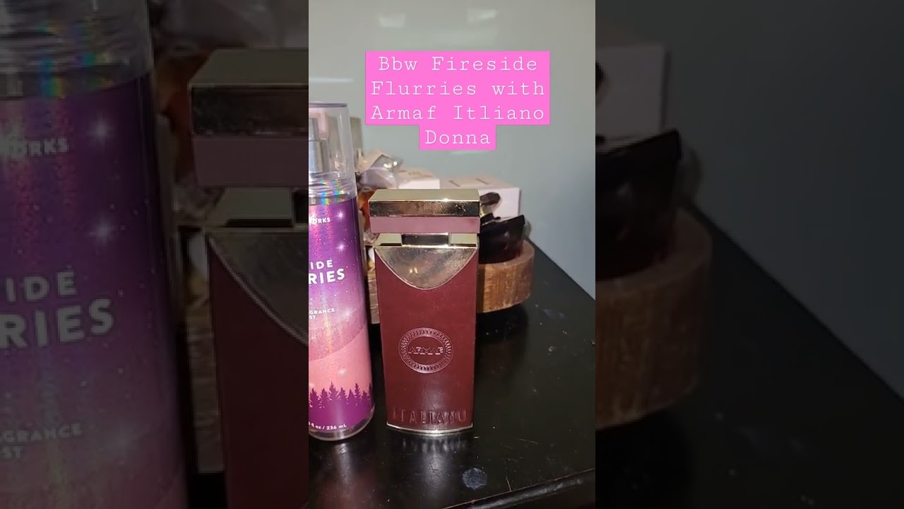 Bath & Bodyworks Fireside Flurries with Armaf Itliano Donna! Scent of the Day!! Valentines Day Combo