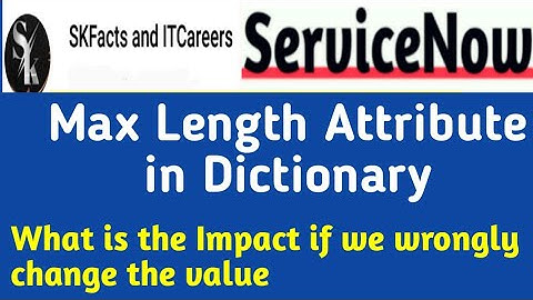 Max Length in dictionary || #servicenow #dictionary #skfacts #interviewquestions