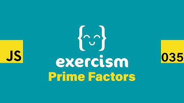 JavaScript on Exercism 035 - Prime Factors