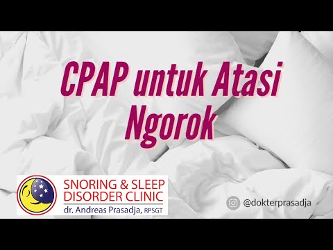 CPAP Untuk Atasi Ngorok | Dr. Andreas Prasadja, RPSGT