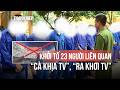 Khởi tố 23 người trong đường dây cá cược "Cà Khịa TV", "Ra khơi TV"…